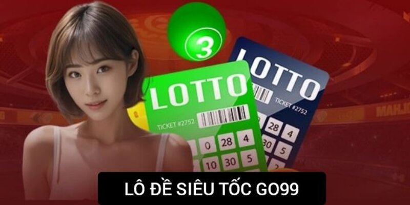 Lô đề siêu tốc Go99